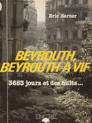 cover image of Beyrouth, Beyrouth à vif